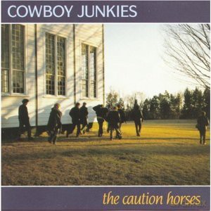 Cowboy Junkies: Caution Horses [CD]