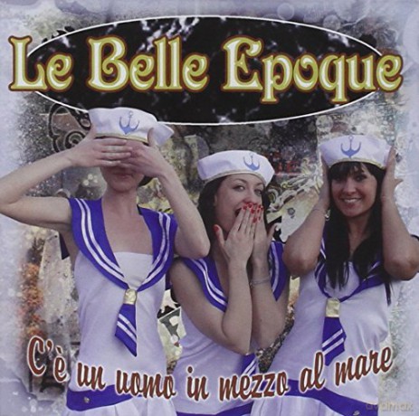 Belle Epoque: c'e' Un Uomo in Mezzo Al Mar [CD]