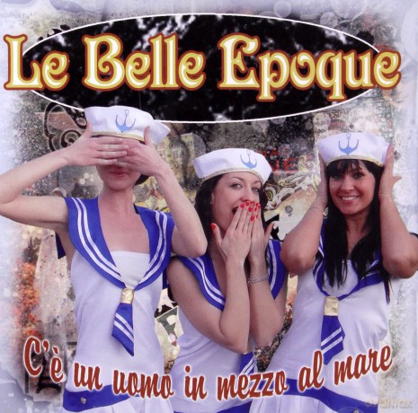 Belle Epoque: c'e' Un Uomo in Mezzo Al Mar [CD]
