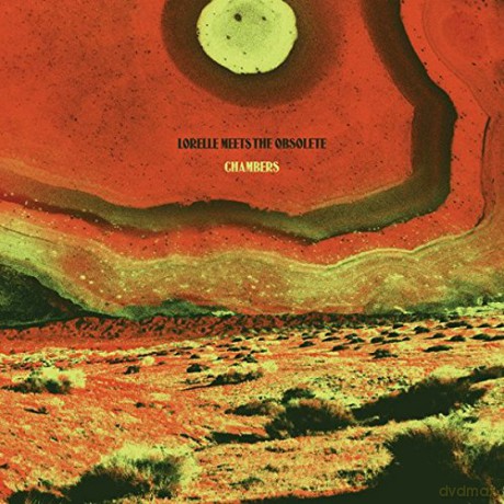 Lorelle Meets the Obsolete: Chambers [CD]