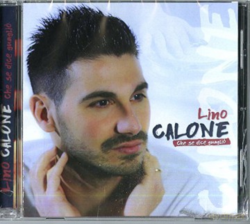 Calone Lino: Che Se Dice Guaglio [CD]