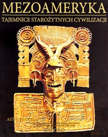 Tajemnice starożytnych cywilizacji 51: Aztekowie cz. 2  [DVD]+[książka]