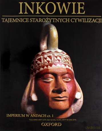 Tajemnice starożytnych cywilizacji 55: Imperium w Andach cz. 1  [DVD]+[książka]