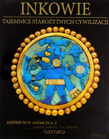 Tajemnice starożytnych cywilizacji 56: Imperium w Andach cz. 2 [DVD]+[książka]