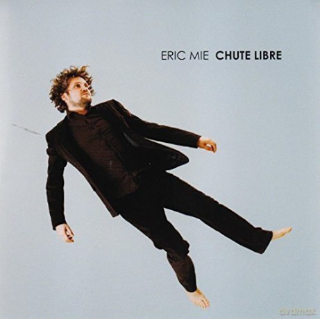 Eric Mie: Chute Libre [CD]