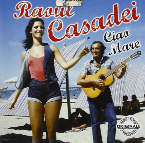 Raoul Casadei: Ciao Mare [CD]
