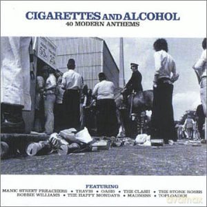 Cigarettes And Alcohol - 40 Modern Anthems [CD]