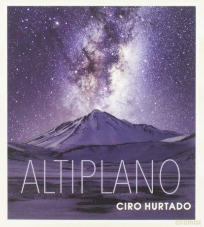 Ciro Hurtado: Ciro Hurtado - Altiplano [CD]