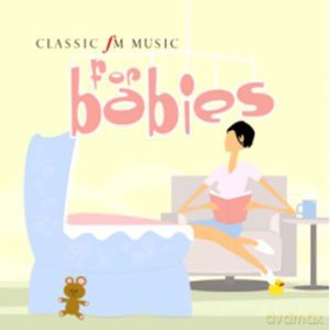 Classic Fm Music For Babies [CD]