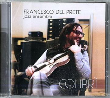 Del Prete Francesco Jazz Ensemble: Colibri [CD]