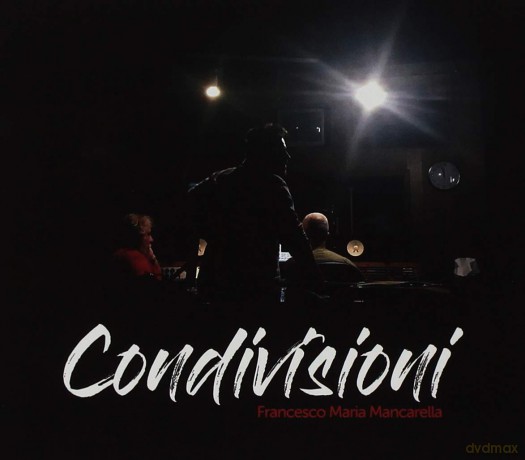 Mancarella Maria Francesco: Condivisioni [CD]