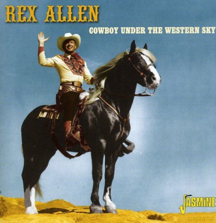 Rex Allen: Cowboy Under the Western Sky [CD]