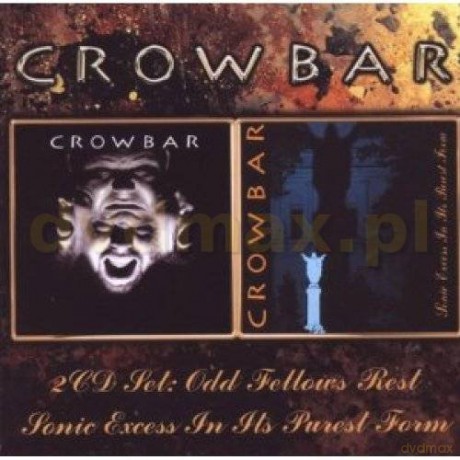 Crowbar: Odd Fellows Rest/Sonic Excess In Its Purest Form [2CD]