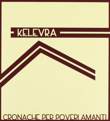 Kelevra: Cronache Per Poveri Amanti [CD]