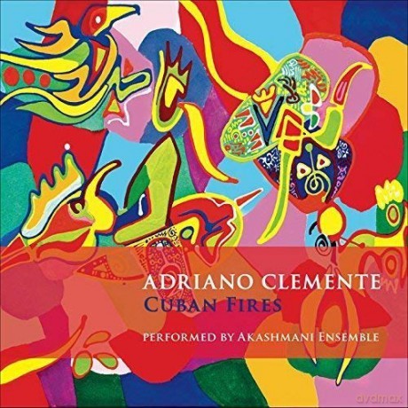 Clemente Adriano: Cuban Fires [CD]