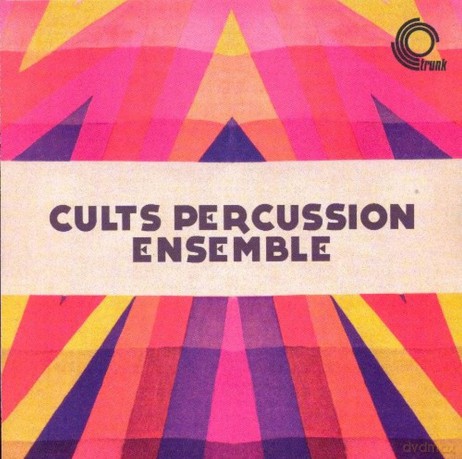Cults Percussion Ensemble: Cults Percussion Ensemble [CD]