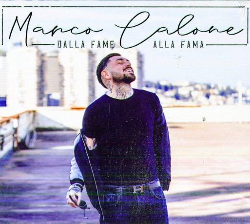 Calone Marco: Dalla Fame Alla Fama [CD]