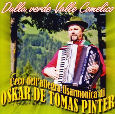 Oskar De Tomas: Dalla Verde Valle Comelico [CD]