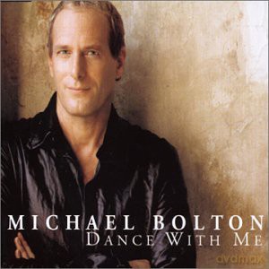 Michael Bolton: Dance With Me [CD]
