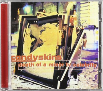Candyskins: Death of a Minor Tv Celebrity [CD]