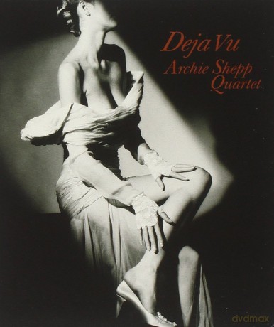 Archie Shepp Quartet: Deja Vu [CD]