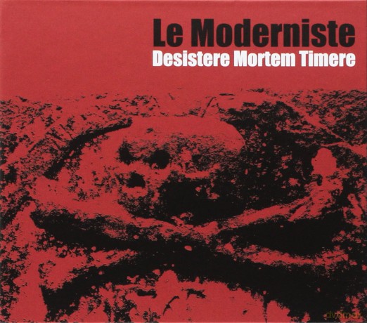 Le Moderniste: Desistere Mortem Timere [CD]