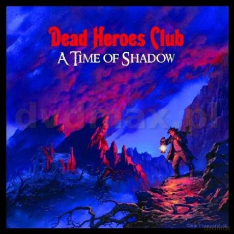 Dead Heroses Club: A Time Of Shadow [CD]