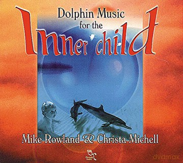 Mike Rowland: Dolphin Music for the Inner Child [CD]