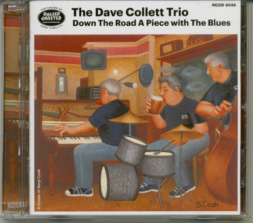 The Dave Collett Trio: Down The Road Apiece With The Blues [CD]