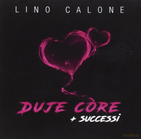 Calone Lino: Duje Core + Successi [CD]