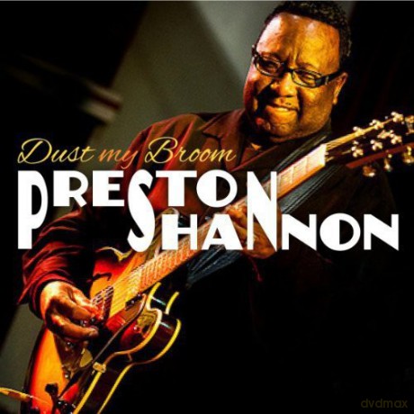 Preston Shannon: Dust My Broom [CD]
