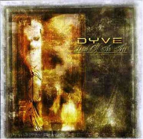 Dyve: Dust Of An Age [CD]