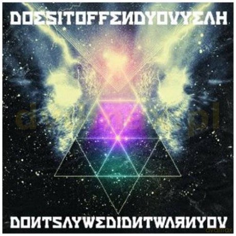 Does It Offend You Yeah: Don't Say We Didn't [CD]