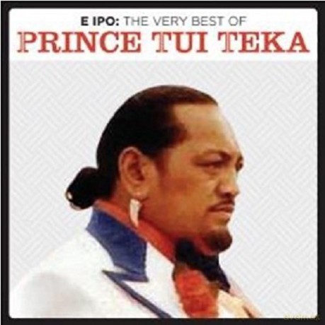 Prince Tui Teka: E Ipo: The Very Best Of [2CD]