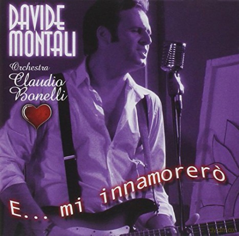 Montali Davide: E Mi Innamorero' [CD]