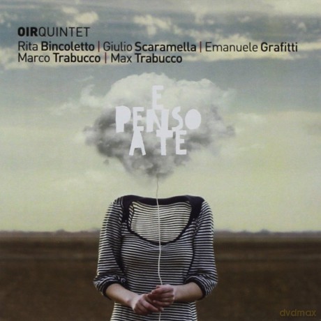 Oir Quintet: E Penso A Te [CD]