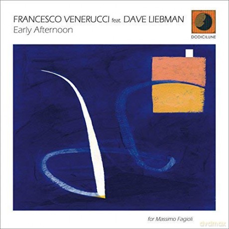 Francesco Venerucci Feat. Dave Liebman: Early Afternoon [CD]