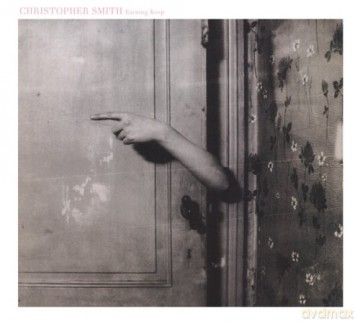 Christopher Smith: Earning Keep [CD]