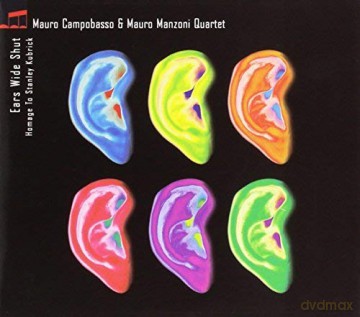 Mauro Campobasso: Ears Wide Shut - Homage to Stanley Kubrick [CD]