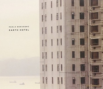 Paolo Benvegnu: Earth Hotel [CD]