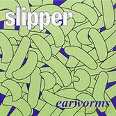 Slipper: Earworms [CD]