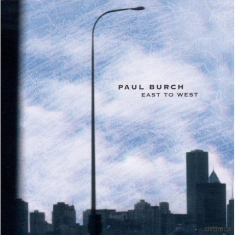 Paul Burch: East To West [CD]
