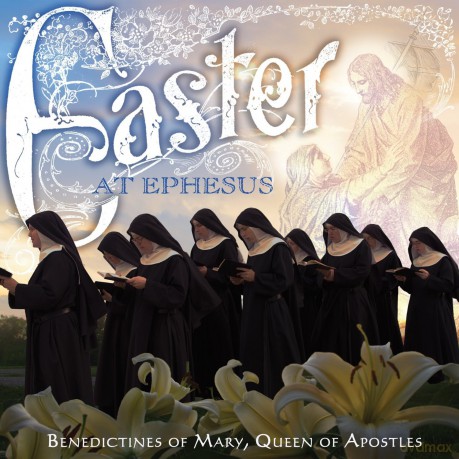 Benedictines of Mary Queen of Apostles: Easter at Ephesus [CD]