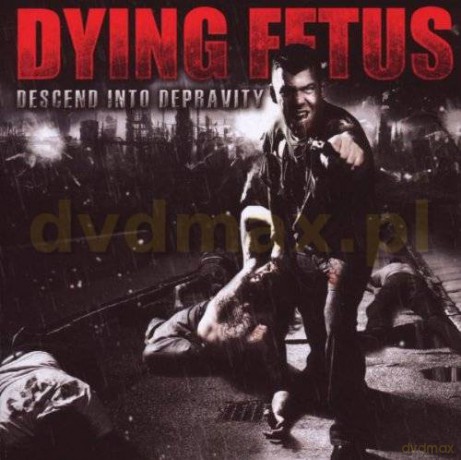 Dying Fetus: Descend Into Depravity [CD]
