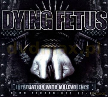 Dying Fetus: Infatuation With Malevolence (digipack) [CD]