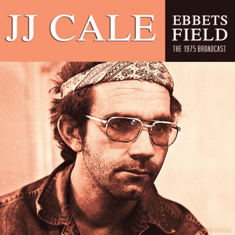 J.J. Cale: Ebbets Field 1975 [CD]