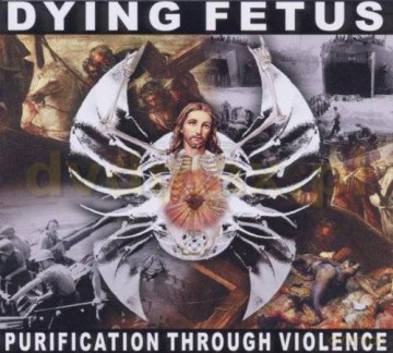 Dying Fetus: Purtification Through Violence [CD]