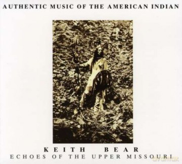 Keith Bear: Echoes of the Upper Missouri [CD]