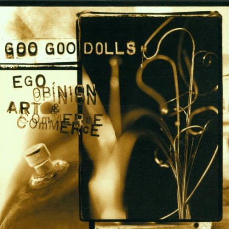 Goo Goo Dolls: Ego Opinion Art and Commerce [CD]