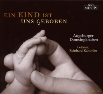 Augsburger Domsingknaben: Ein Kind Ist Uns Geboren [CD]